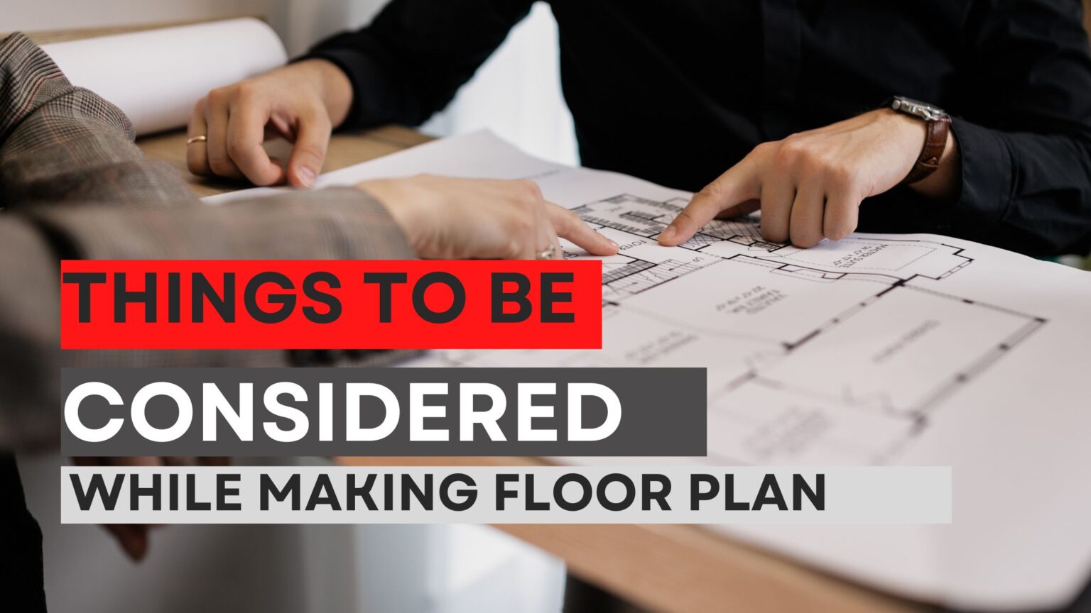 things-to-be-considered-while-making-floor-plan